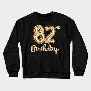 82nd Birthday Gifts - Party Balloons Gold Crewneck Sweatshirt